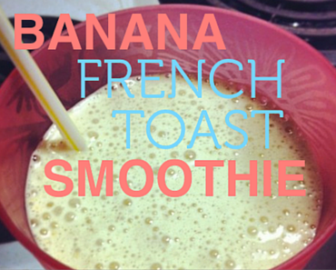 banana french toast smoothie